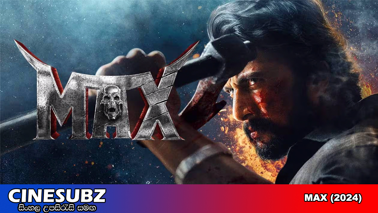 MAX (2024) Sinhala Subtitles | සිංහල උපසිරැසි සමඟ