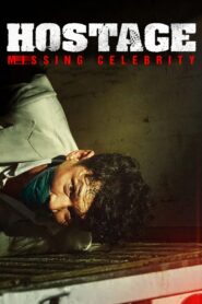 Hostage: Missing Celebrity (2021) Sinhala Subtitle | සිංහල උපසිරැසි සමඟ