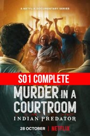 Indian Predator: Murder in a Courtroom (2022)  TV Season 01 Complete