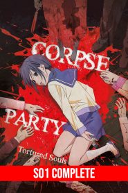 Corpse Party: Tortured Souls (2013) TV S01 Complete