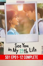 See You in My 19th Life (2023) TV S01 | Complete