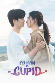 My Man Is Cupid (2023) TV Season 01 Complete