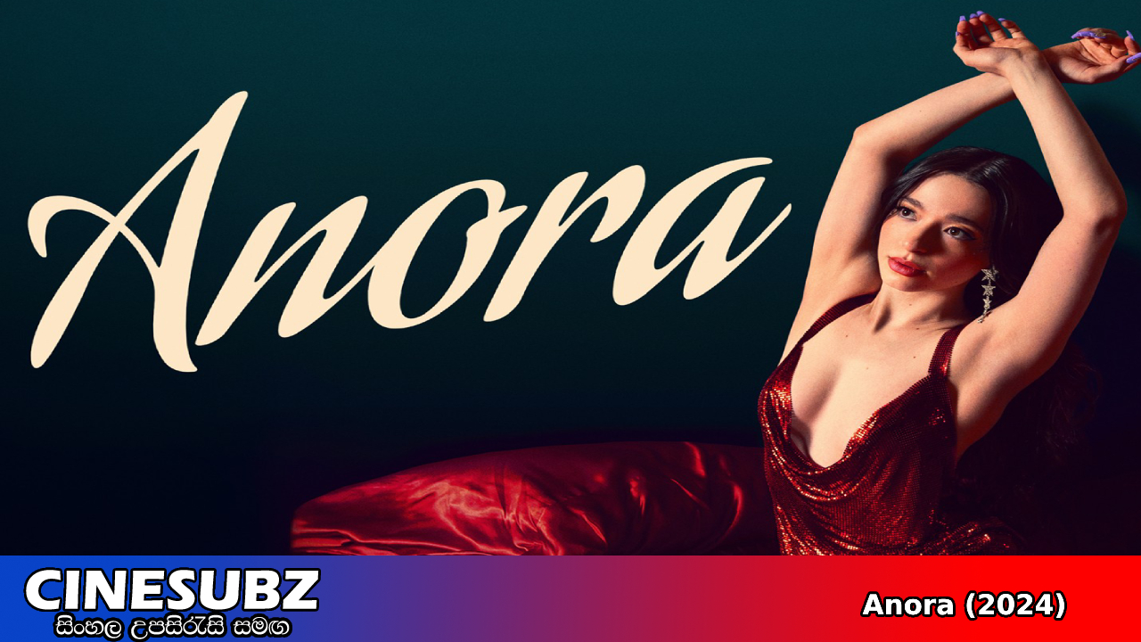 Anora (2024) Sinhala Subtitles | සිංහල උපසිරැසි සමඟ | 18+