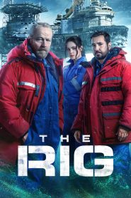 The Rig (2023) TV Series | S01 Complete