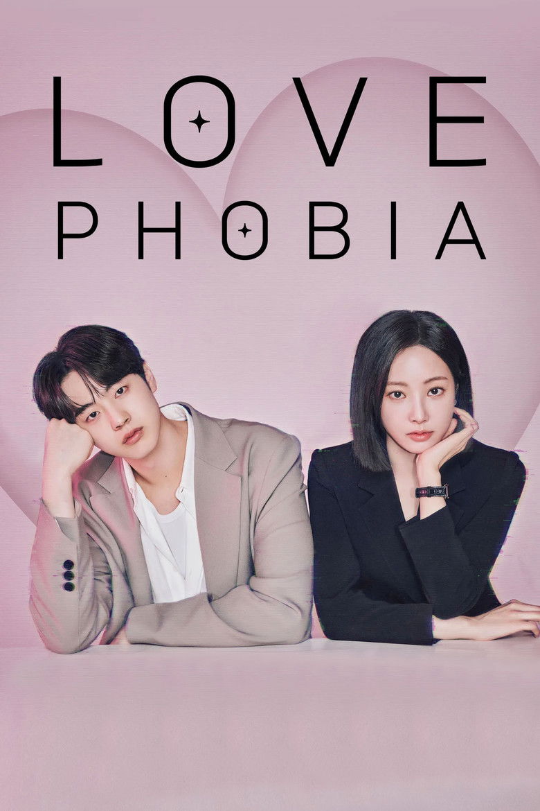 Love Phobia (2026) TV Series | S01 Complete